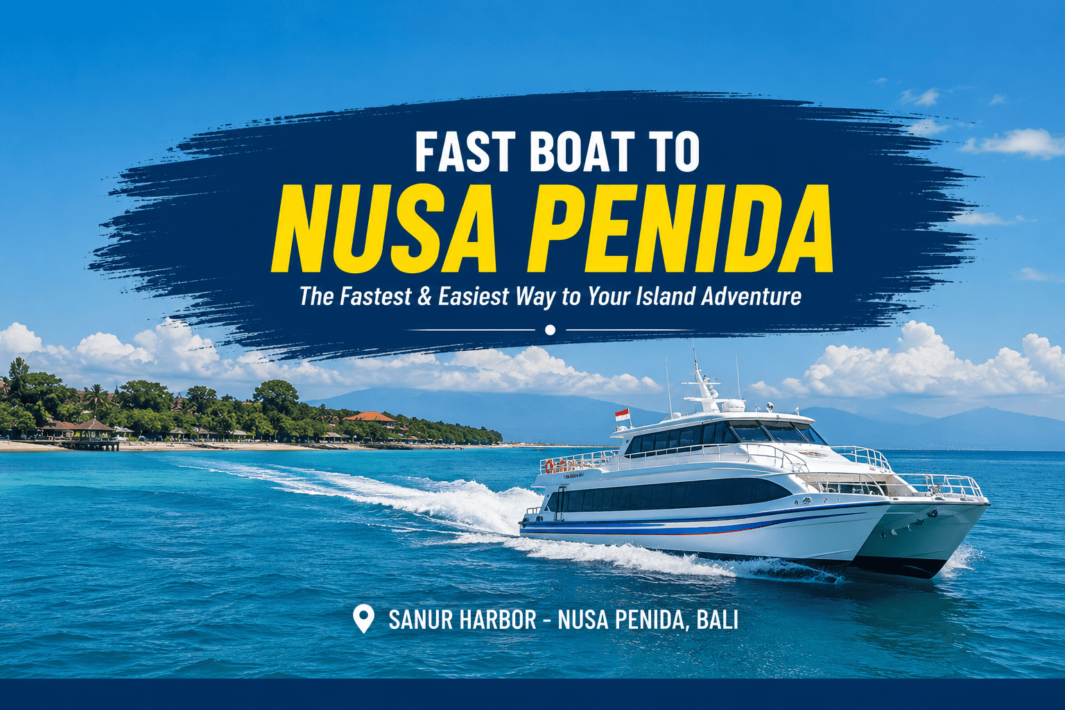 Fast Boat to Nusa Penida: The Fastest and Most Convenient Way to Reach Paradise